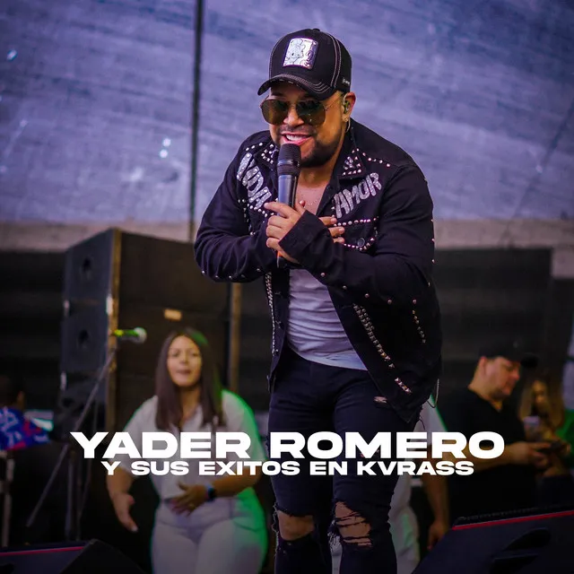 Yader Romero y Sus Éxitos Kvrass (En Vivo)