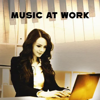 Music at Work: Slow and Gentle Piano Music for Office by Soothing Background Office Music Ensemble