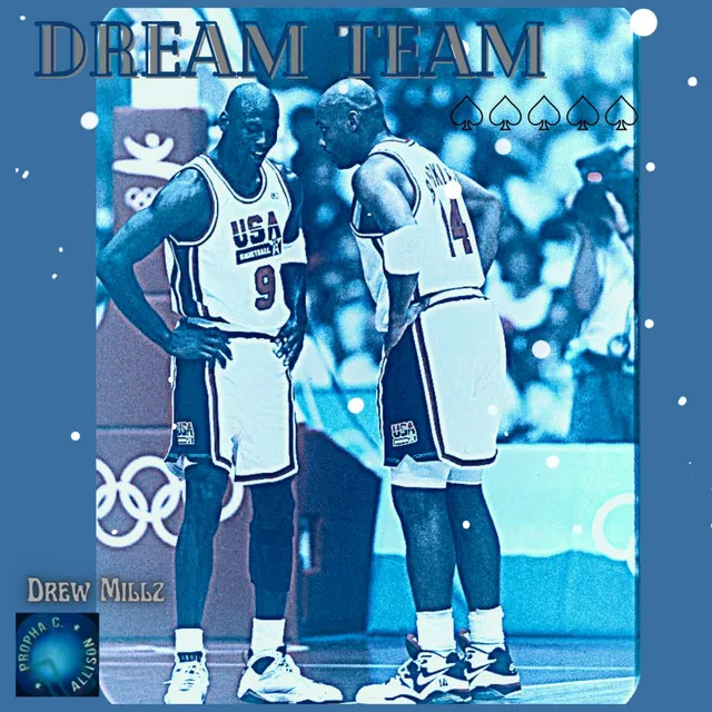 Dream Team - Propha C. Allison Remix