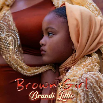 Brown Girl (Radio Edit) by Brandi Little