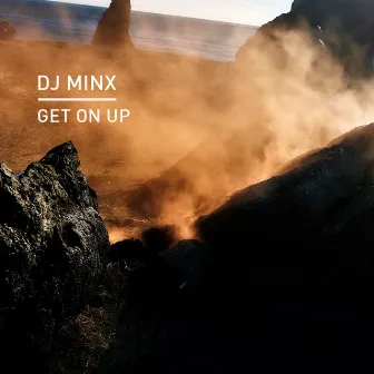 Get On Up by DJ Minx