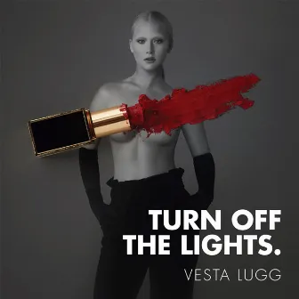 Turn off the Lights by Vesta Lugg