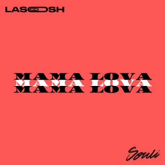 Mama Lova by Lasoosh