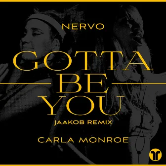 Gotta Be You (jaakob Remix) by NERVO