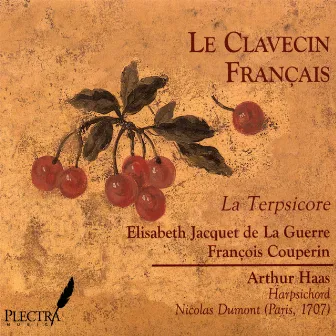 Le Clavecin Français: La Terpsicore - Elisabeth Jacquet de La Guerre & François Couperin by Arthur Haas