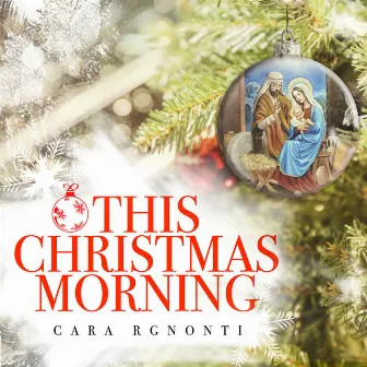 This Christmas Morning by Cara Rgnonti