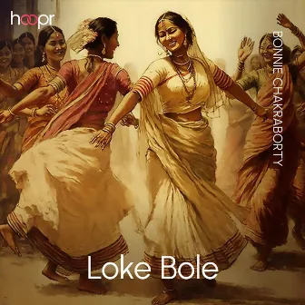 Loke Bole by Bonnie Chakraborty