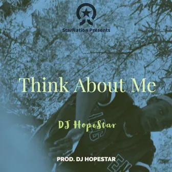 Think About Me by DJ HopeStar