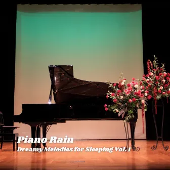 Piano Rain: Dreamy Melodies for Sleeping Vol. 1 by Rivulet