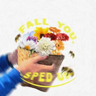 Fall You (Sped Up) by Jh4y