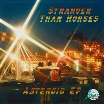 Asteroid EP by Stranger Than Horses