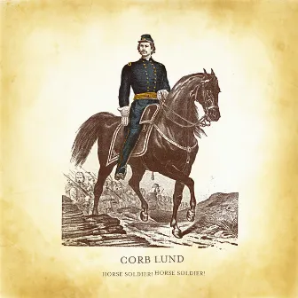 Horse Soldier! Horse Soldier! by Corb Lund