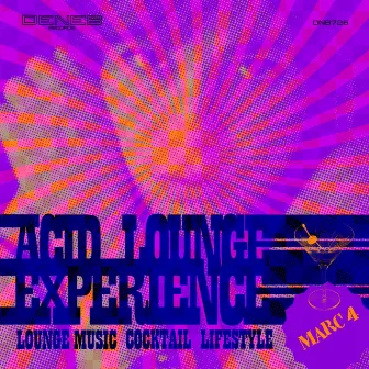 Acid Lounge Experience by I Marc 4