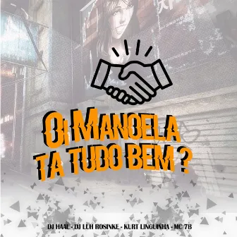 Oi Manoela, Tá Tudo Bem ? by Kurt Linguinha