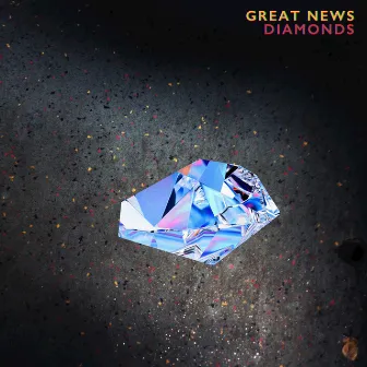 Diamonds by Great News