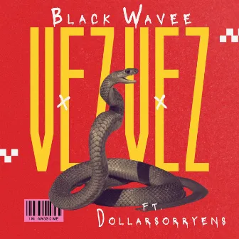 Vez Vez by Black Wavee