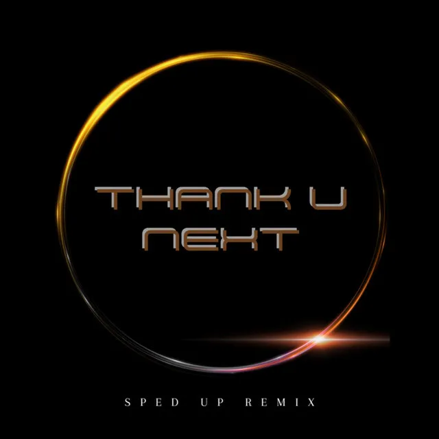 Thank U Next (Sped Up) - Remix