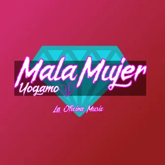 Mala Mujer by Yogamo