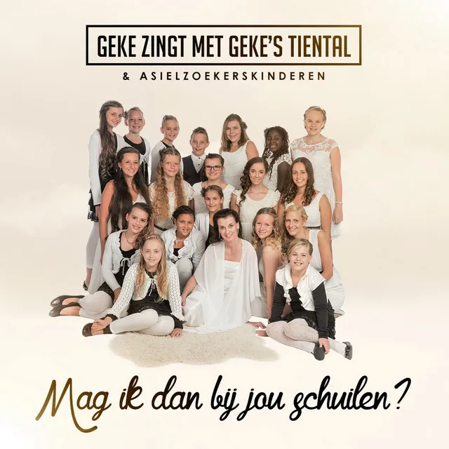 Mag Ik Dan Bij Jou Schuilen? - Geke Zingt Met Geke's Tiental & Asielzoekerskinderen