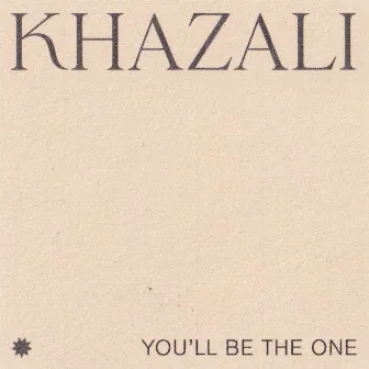 You'll Be the One by Khazali