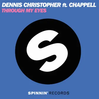 Through My Eyes (feat. Chappell) by Dennis Christopher