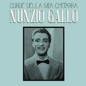 Corde della mia chitarra by Nunzio Gallo