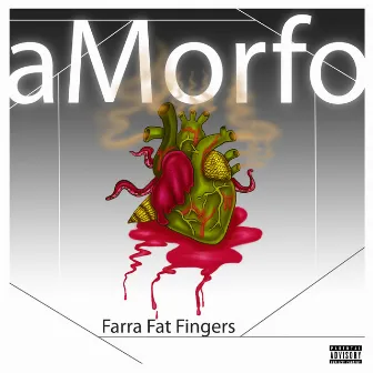 Amorfo by Farra Fat Fingers