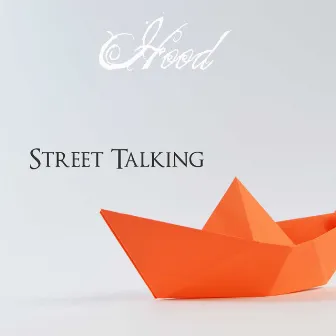 Street Talking by Hood