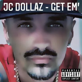 Get Em' by Jc Dollaz