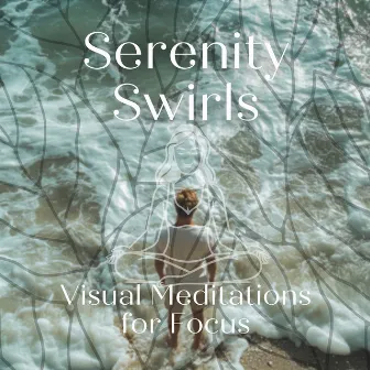 Serenity Swirls: Visual Meditations for Focus by 