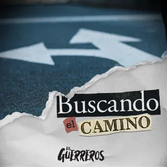 Buscando el camino by Los Guerreros