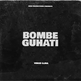 Bombe Guhati by 