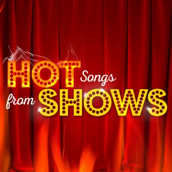 Hot Songs from Shows by Musical Cast Recording