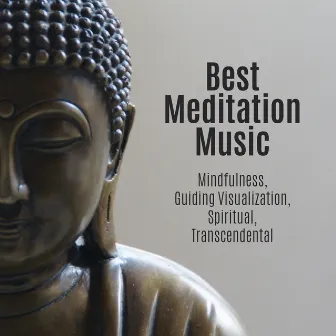 Best Meditation Music - Mindfulness, Guiding Visualization, Spiritual, Transcendental, Zazen Asian & Tibetan Music by Chanting Buddhist World