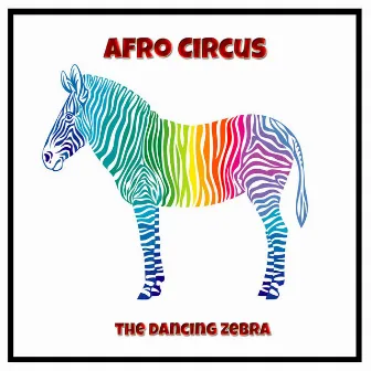 Afro Circus by The Dancing Zebra