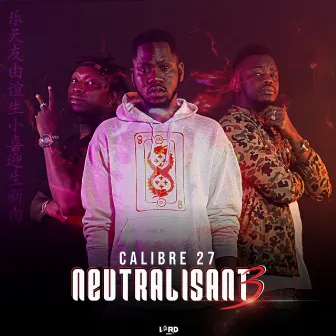 Neutralisant (Vol. 3) by Calibre 27