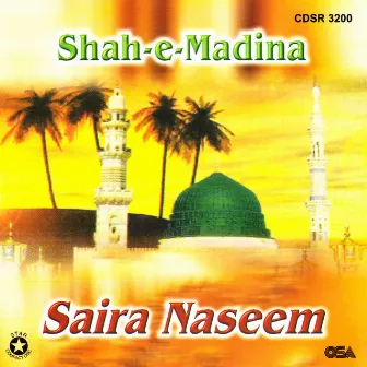 Shah-e-Madina by Saira Naseem