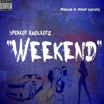 Weekend by Speaker Knockerz