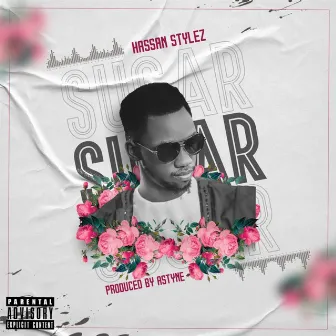 Sugar by Hassan Stylez