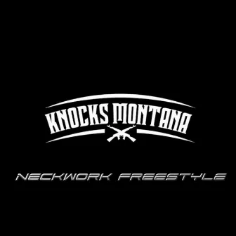 Neck Work Freestyle by Knocks Montana