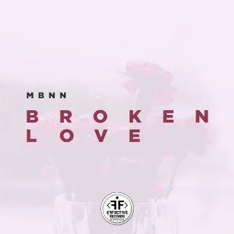 Broken Love by MBNN