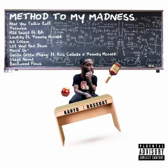 Method to My Madness by Kahyo BossDat