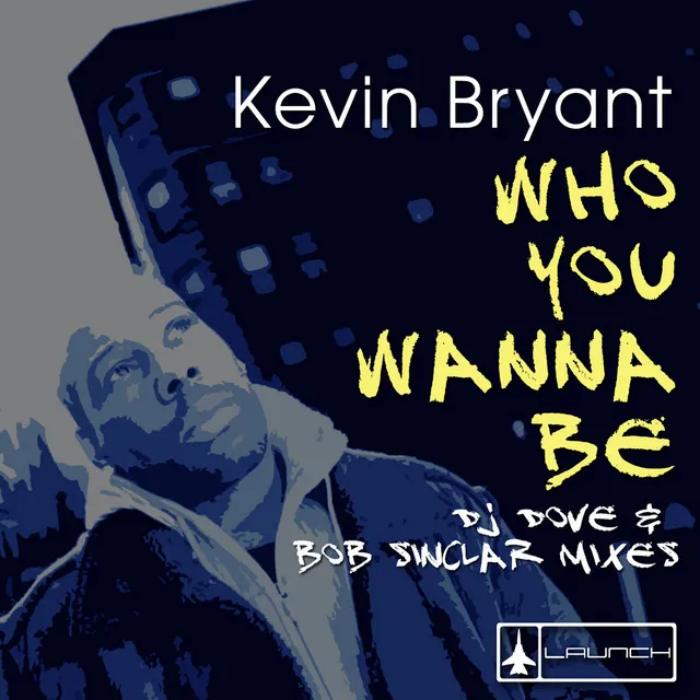 Who You Wanna Be (Bob Sinclar Remix)