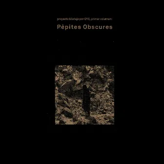 Pèpites Obscures by OYE