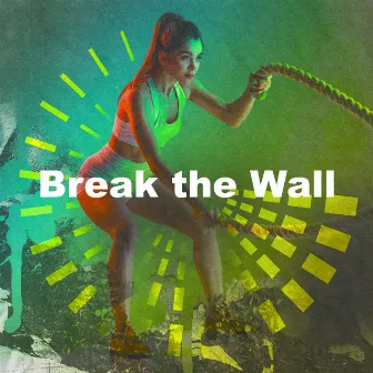 Break the Wall by DJ Cardio