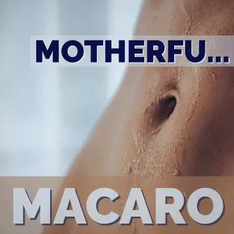 Motherfu... by Macaro