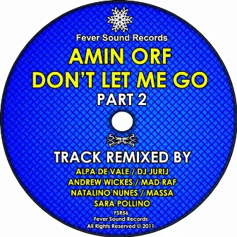 Don't Let Me Go (Part 2) by Amin Orf