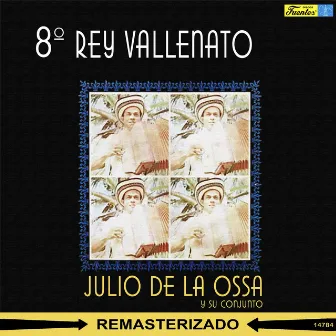 Octavo Rey Vallenato by Julio de la Ossa y su Conjunto