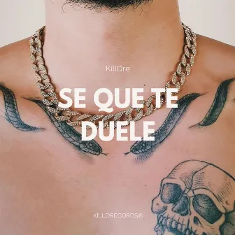 Se que te duele by KillDre