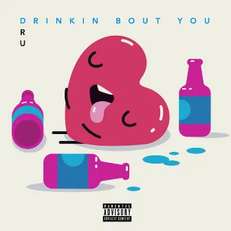 Drinkin' Bout You by Dru